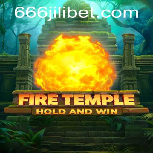 Delve into the Thrilling Realm of FireTemple: A Gaming Adventure Featuring 666JILI
