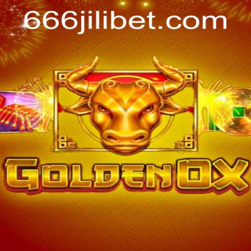 Exploring the Thrills of GoldenOx and Mastering 666JILI