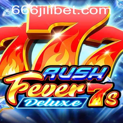 Exploring the Exciting World of RushFever7sDeluxe: A Deep Dive into 666JILI