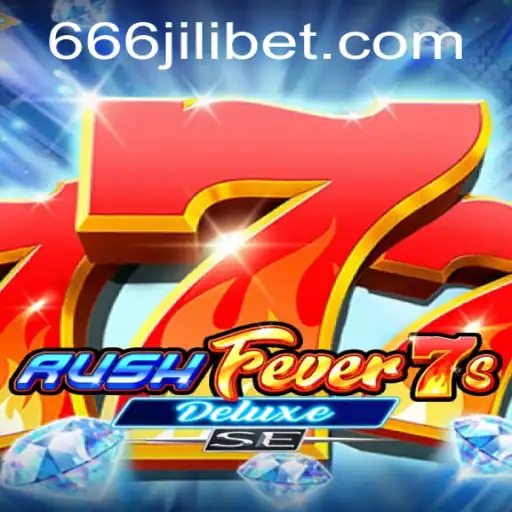 Experience the Thrills of RushFever7sDeluxeSE with 666JILI